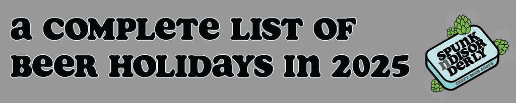 A Complete List of Beer Holidays in 2025
